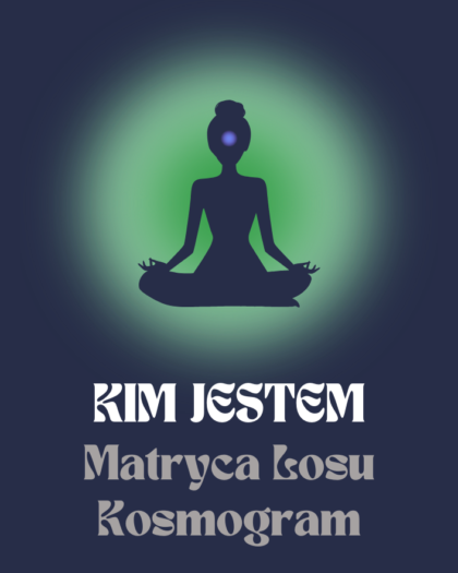 KIM JESTEM - Analiza Matrycy Losu i Kosmogramu